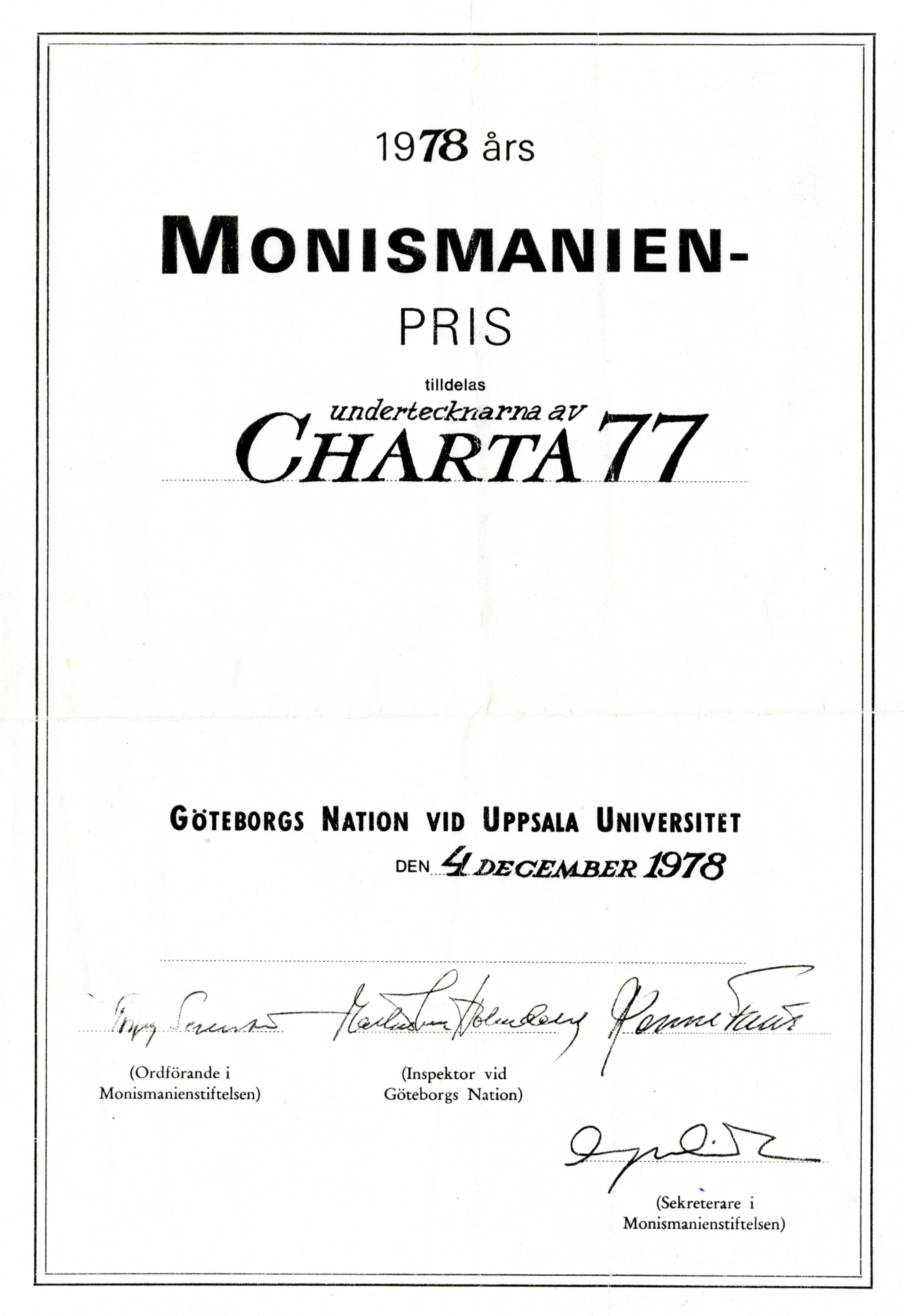 The Diploma of the Monismanien Cultural Prize for Charter 77 Foundation in Stockholm, 1978.